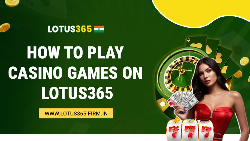 You are currently viewing How to Play Casino Games on Lotus365